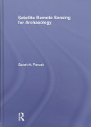 Satellite remote sensing for archaeology /