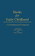 Books for early childhood : a developmental perspective /