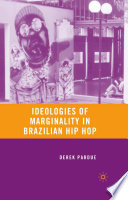 Ideologies of Marginality in Brazilian Hip Hop /