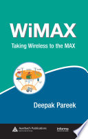 WiMAX : taking wireless to the MAX /