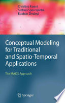 Conceptual modeling for traditional and spatio-temporal applications : the MADS approach /