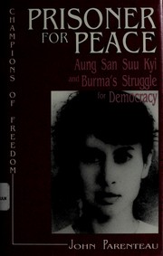Prisoner for peace : Aung San Suu Kyi and Burma's struggle for democracy /