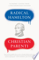Radical Hamilton : economic lessons from a misunderstood founder /