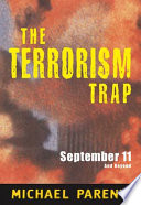 The terrorism trap : September 11 and beyond /