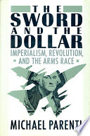 The sword and the dollar : imperialism, revolution, and the arms race /