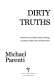 Dirty truths : reflections on politics, media, ideology, conspiracy, ethnic life and class power /