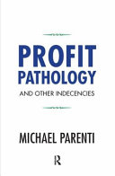 Profit pathology and other indecencies /