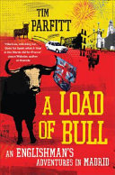 A load of bull : an Englishman's adventures in Madrid /