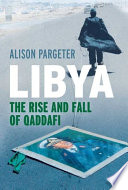 Libya : the rise and fall of Qaddafi /