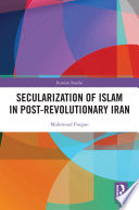 Secularization of Islam in post-revolutionary Iran /