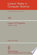 Logics of Programs : Brooklyn, June 17-19, 1985 /