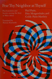 Fear thy neighbor as thyself : psychoanalysis and society among the Anyi of West Africa /
