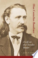 Elias Cornelius Boudinot : a life on the Cherokee border /