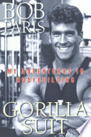 Gorilla suit : my adventures in bodybuilding /