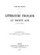 La litterature francaise au Moyen age (XIe-XIVe siecle) /
