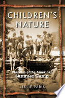 Children's nature : the rise of the American summer camp /