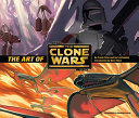 The art of Star Wars : the Clone Wars /