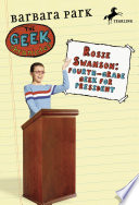 Rosie Swanson : fourth-grade geek for president /