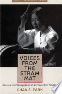 Voices from the straw mat : toward an ethnography of Korean story singing /