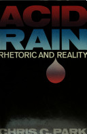 Acid rain : rhetoric and reality /