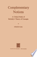 Complementary Notions : a Critical Study of Berkeley's Theory of Concepts /