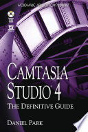 Camtasia studio 4 : the definitive guide /