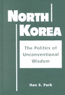 North Korea : the politics of unconventional wisdom /