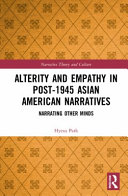 Alterity and empathy in post-1945 Asian American narratives : narrating other minds /