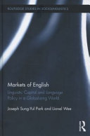 Markets of English : linguistic capital and language policy in a globalizing world /