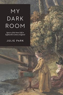 My dark room : spaces of the inner self in eighteenth-century England /