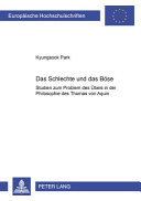 Das Schlechte und das Böse : Studien zum Problem des Übels in der Philosophie des Thomas von Aquin /