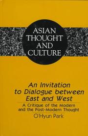 An invitation to dialogue between East and West : a critique of the modern and the post-modern thought /