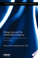 Energy law and the sustainable company : innovation and corporate social responsibility /