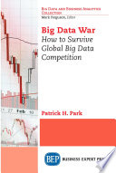 Big data war : how to survive global big data competition /