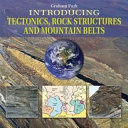 Introducing tectonics, rock structures and mountain belts /