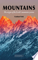 Mountains : the origins of the earth's mountain systems /