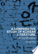 A comparative study of Korean literature : literary migration /