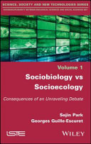 Sociobiology vs socioecology : consequences of an unraveling debate /