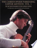 The Christopher Parkening guitar method. the art and technique of the classical guitar /