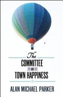 The Committee on Town Happiness /