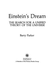 Einstein's dream : the search for a unified theory of the universe /