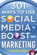 301 ways to use social media to boost your marketing /