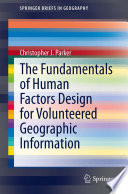 The fundamentals of human factors design for volunteered geographic information /