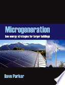 Microgeneration : low energy strategies for larger buildings /