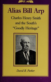 Alias Bill Arp : Charles Henry Smith and the South's "Goodly heritage" /