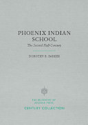 Phoenix Indian School : the second half-century /