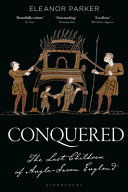 Conquered : the last children of Anglo-Saxon England /