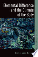 Elemental difference and the climate of the body /