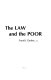 The law and the poor /