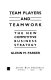 Team players and teamwork : the new competitive business strategy /